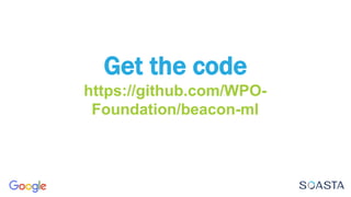 Get the code
https://github.com/WPO-
Foundation/beacon-ml
 