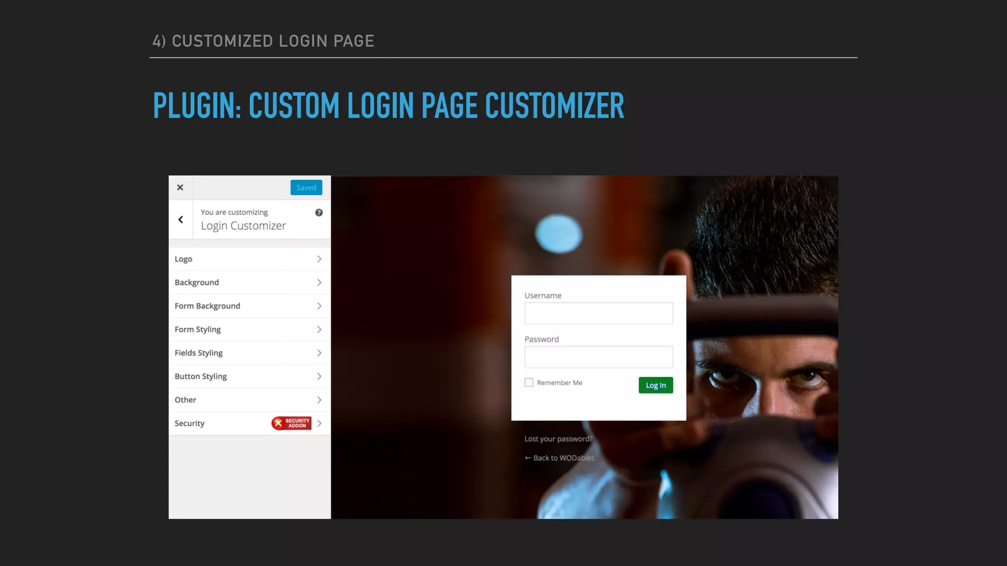 4) CUSTOMIZED LOGIN PAGE
PLUGIN: CUSTOM LOGIN PAGE CUSTOMIZER
 