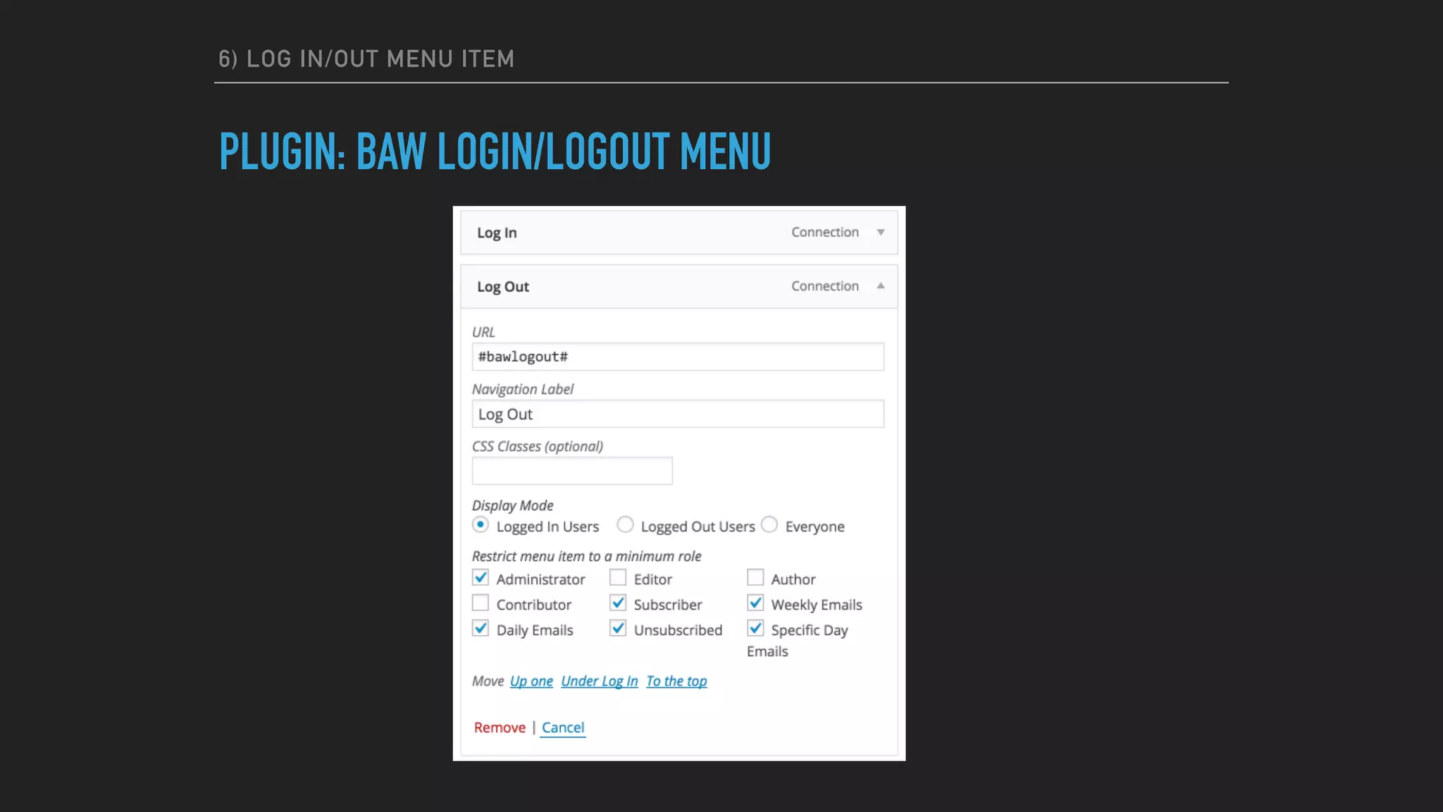 6) LOG IN/OUT MENU ITEM
PLUGIN: BAW LOGIN/LOGOUT MENU
 
