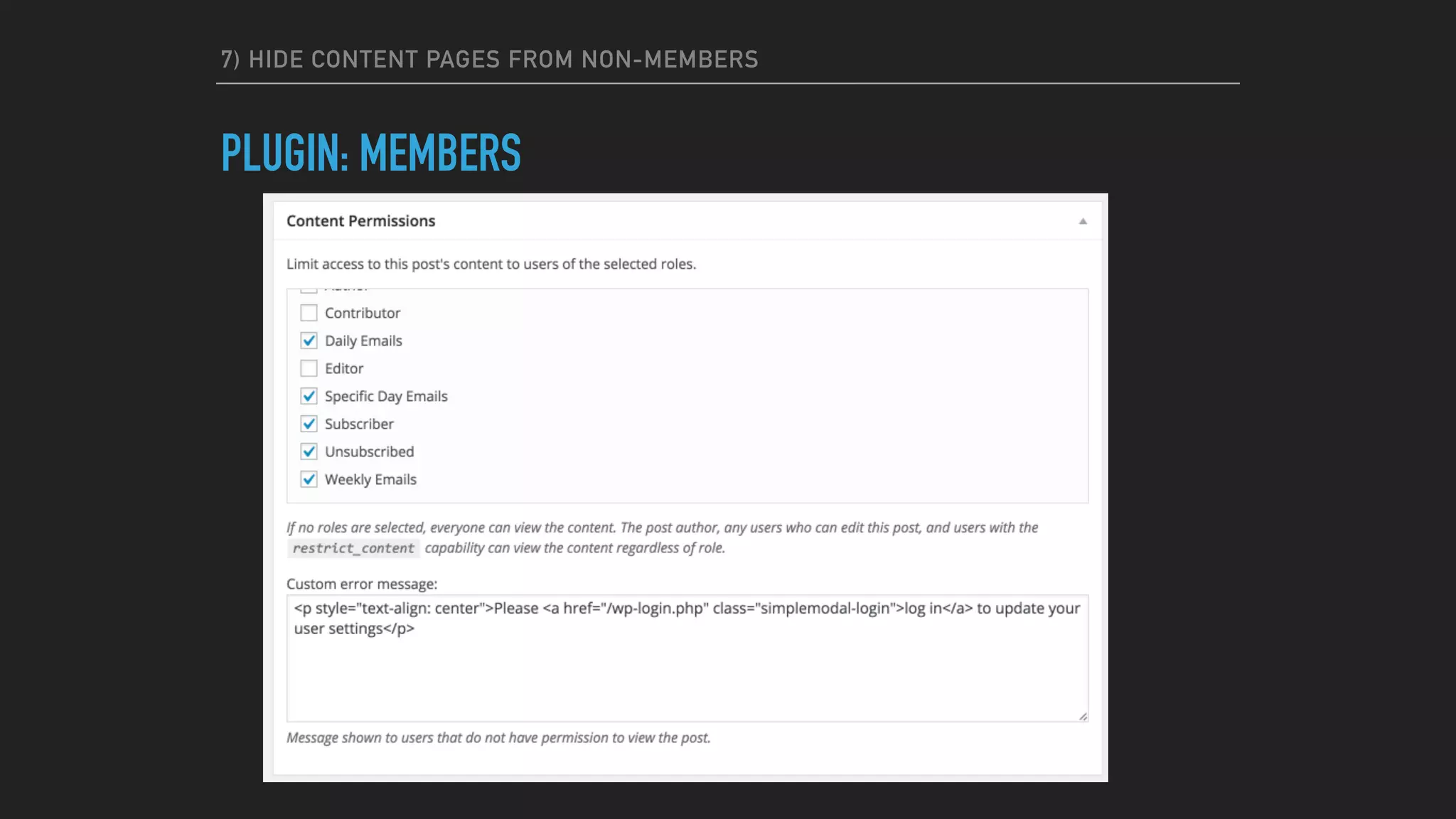 7) HIDE CONTENT PAGES FROM NON-MEMBERS
PLUGIN: MEMBERS
 