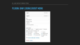 6) LOG IN/OUT MENU ITEM
PLUGIN: BAW LOGIN/LOGOUT MENU
 