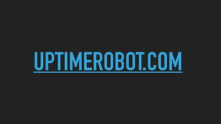 UPTIMEROBOT.COM
 