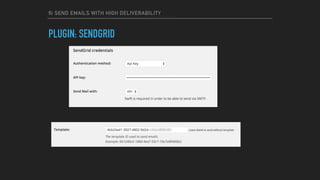 9) SEND EMAILS WITH HIGH DELIVERABILITY
PLUGIN: SENDGRID
 