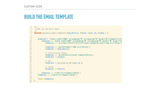 CUSTOM CODE
BUILD THE EMAIL TEMPLATE
 