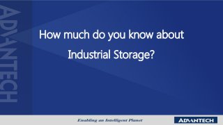 How much do you know about
Industrial Storage?
 