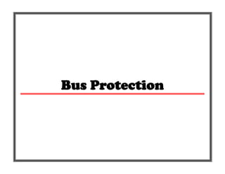 Bus Protection
 