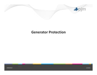 Generator Protection
1/13/14PJM©2014
 