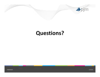 Questions?
1/13/14PJM©2014
 