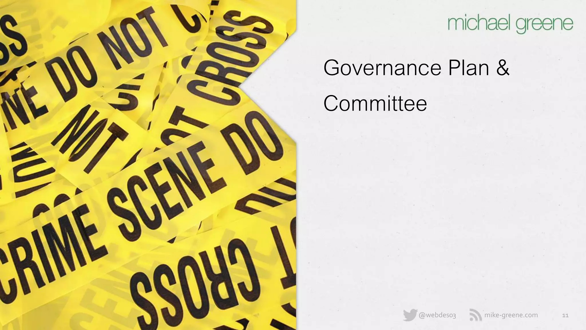 mike-greene.com@webdes03
Governance Plan
& Committee
11
 