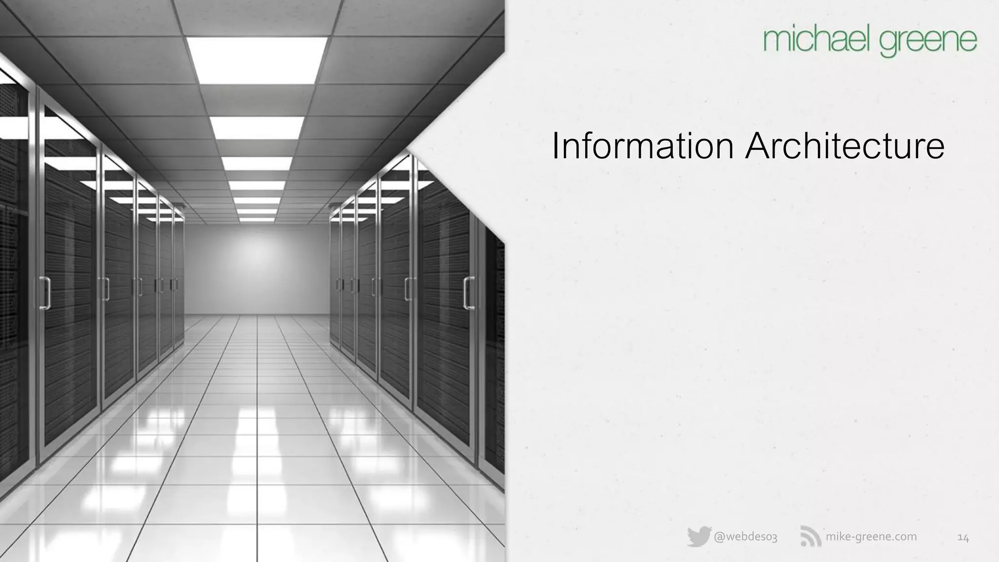 mike-greene.com@webdes03
Information
Architecture
14
 