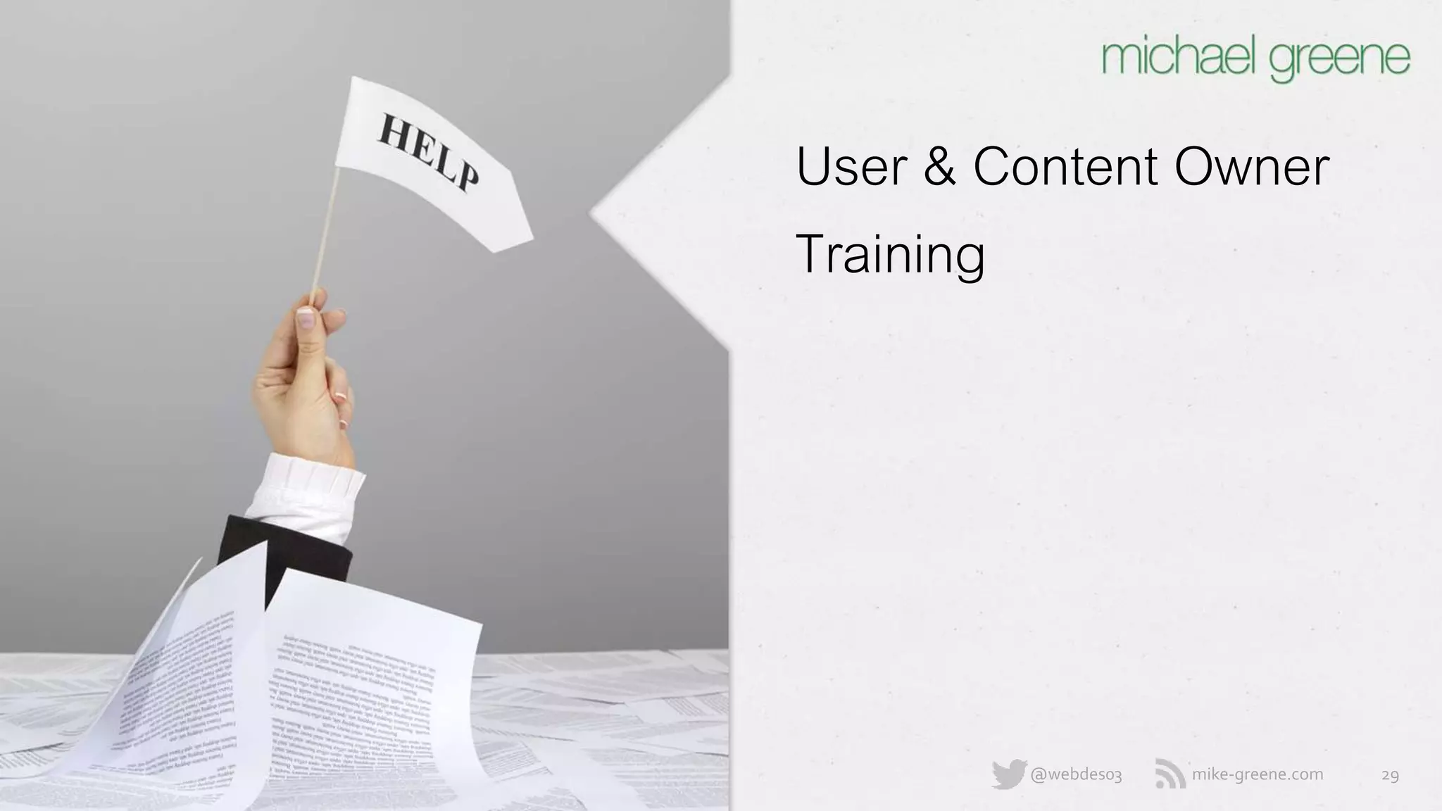 mike-greene.com@webdes03
User & Content
Owner Training
29
 