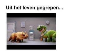 Uit het leven gegrepen...
 