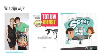 Wie zijn wij?
www.dinobusters.org
 
