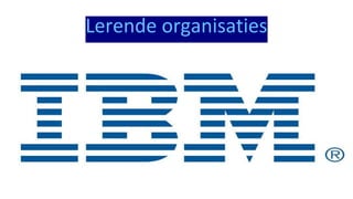 Lerende organisaties
 