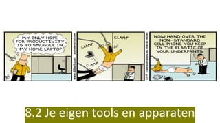 8.2 Je eigen tools en apparaten
 