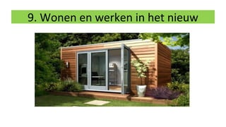 9. Wonen en werken in het nieuw
 