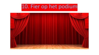 10. Fier op het podium
 