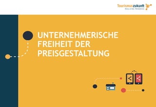 UNTERNEHMERISCHE
FREIHEIT DER
PREISGESTALTUNG
 