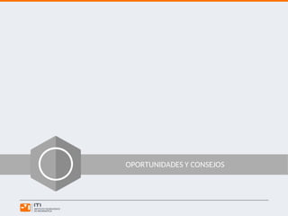 OPORTUNIDADES Y CONSEJOS
 