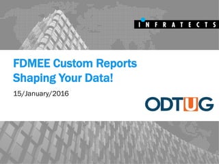 FDMEE Custom Reports
Shaping Your Data!
15/January/2016
 