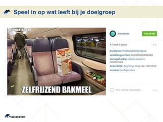 Speel in op wat leeft bij je doelgroep
 