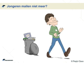 Jongeren mailen niet meer?
© Pepijn Claus
 