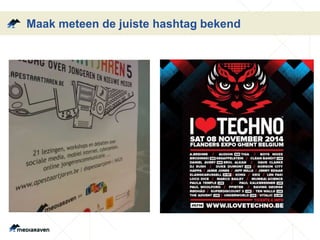 Maak meteen de juiste hashtag bekend
 