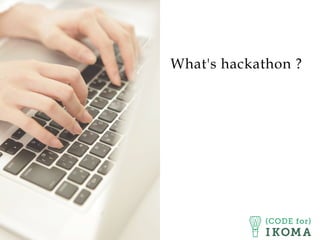 What's hackathon ?
 