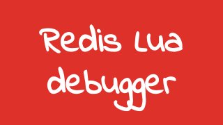 Redis Lua
debugger
 