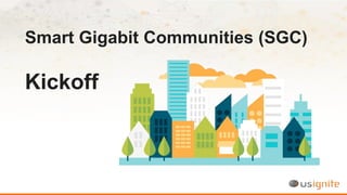 Smart Gigabit Communities
 