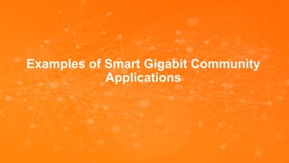 What are the new applications and what do they need?
G = Gigabit to end user; I = slice Isolation for privacy/security; R=...