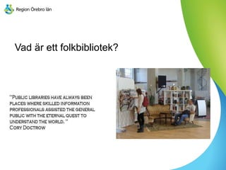 Vad är ett folkbibliotek?
 