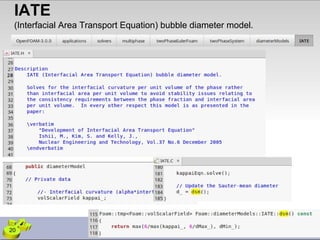 20
IATE
(Interfacial Area Transport Equation) bubble diameter model.
 