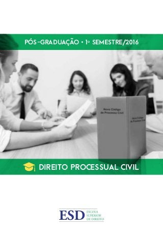 Pós-Graduação • 1º Semestre/2016
Direito Processual civil
 