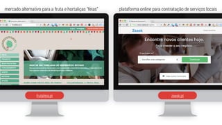 frutafeia.pt zaask.pt
plataforma online para contratação de serviços locaismercado alternativo para a fruta e hortaliças “feias”
 