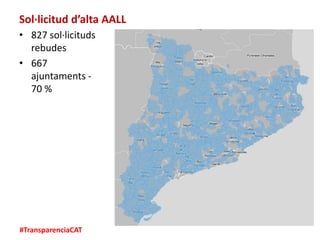 #TransparenciaCAT
Sol·licitud d’alta AALL
• 827 sol·licituds
rebudes
• 667
ajuntaments -
70 %
 