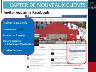 Inviter vos amis Facebook
Inviter des amis
Etre en mode profil
Se connecter à sa page
Cliquer à droite sur
-) « Développer l’audience »
-) Inviter des amis
 