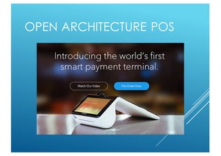 OPEN ARCHITECTURE POS
 