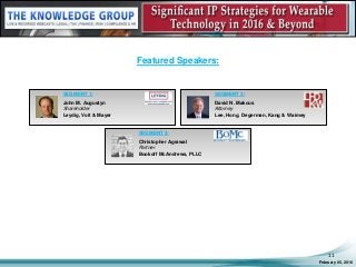 Featured Speakers:
February 05, 2016
11
SEGMENT 1:
John M. Augustyn
Shareholder
Leydig, Voit & Mayer
SEGMENT 2:
David N. Makous
Attorney
Lee, Hong, Degerman, Kang & Waimey
SEGMENT 3:
Christopher Agrawal
Partner
Bookoff McAndrews, PLLC
 