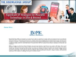Partner Firms:
February 05, 2016
7
Bookoff McAndrews (BoMc) has emerged to be recognized and valued by corporations around the world for its unequivocal focus on providing the
highest quality patent counseling and prosecution services. Since opening just three years ago, BoMc has experienced great success, growing from two
attorneys to 18 attorneys. This rapid growth continues to be fueled by clients trusting its attorneys’ ability to provide tailored, strategic, and timely advice
on all aspects of patent counseling, including patent prosecution; portfolio development and management; clearance, validity, and infringement opinions;
contested proceedings before the United States Patent & Trademark Office (USPTO); licensing; and due diligence investigations for acquisitions and
investments.
BoMc’s co-founders, Les Bookoff and Roland McAndrews, were previously featured by Legal 500 and more recently in IAM Patent 1000 as top IP
practitioners. BoMc’s attorneys counsel startups, midsize, and Fortune 100 companies as well as venture capital firms and universities across diverse
industries and technology areas spanning medical devices, pharmaceuticals, aerospace and defense, materials, heavy machinery, software, electrical
and computer technology, consumer products, alternative energy and green technology, chemistry, Internet, and e-commerce. BoMc’s attorneys
continue to engage scores of new clients each year by providing the same high-quality patent prosecution, strategic counseling, and transactional
representation that contributed to its attorneys’ success prior to the firm’s formation.
 
