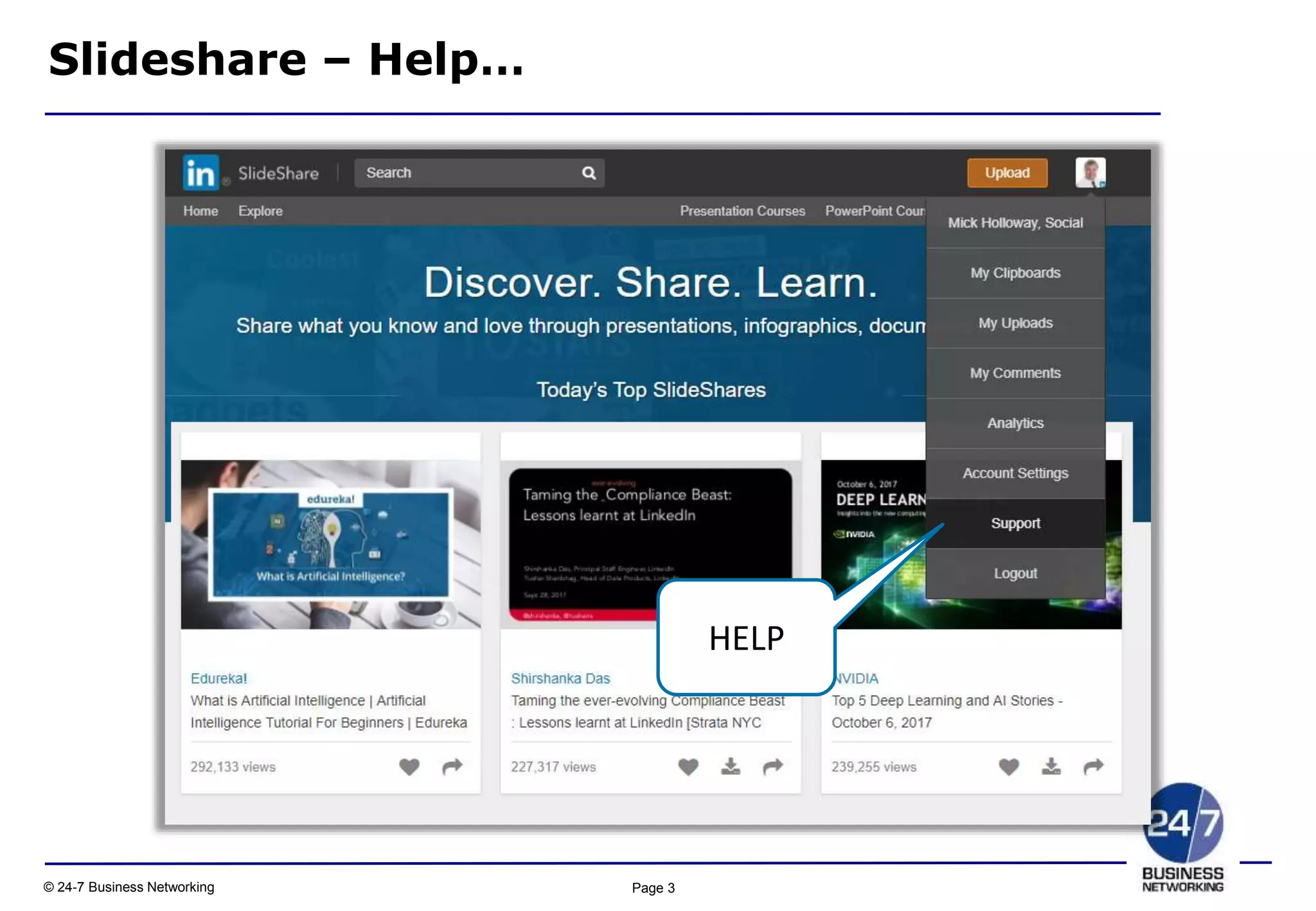 Page 3© 24-7 Business Networking
Slideshare – Help…
HELP
 