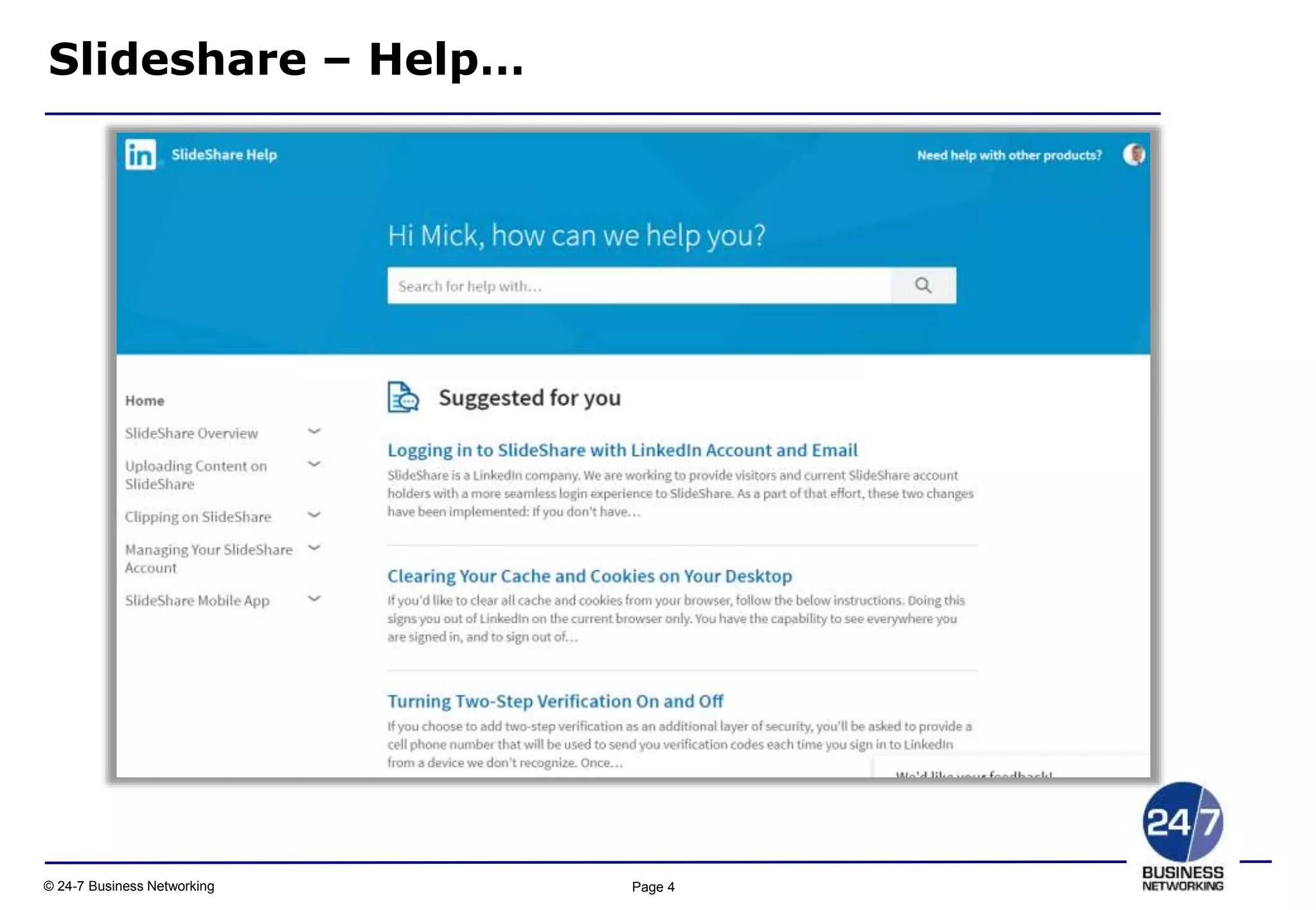 Page 4© 24-7 Business Networking
HELP
Slideshare – Help…
 