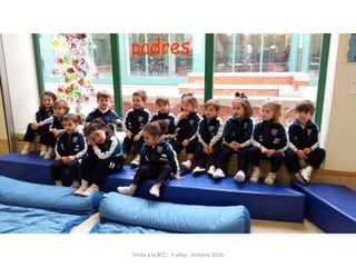Visita a la BCC - 3 años - Febrero 2016
 