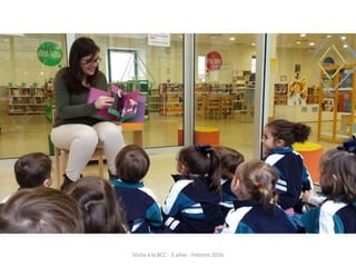 Visita a la BCC - 3 años - Febrero 2016
 