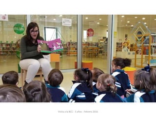 Visita a la BCC - 3 años - Febrero 2016
 