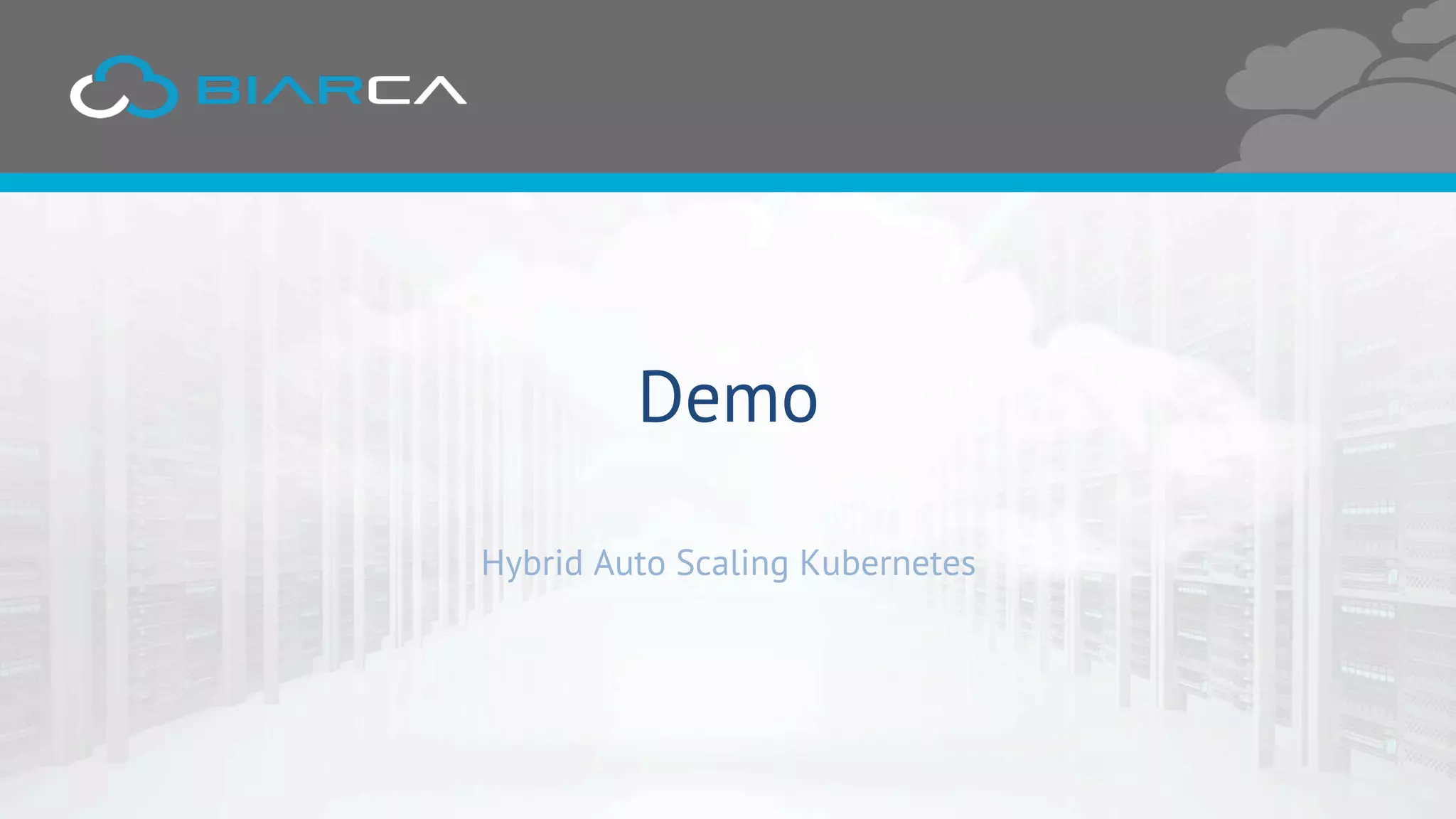 Hybrid Auto Scaling Kubernetes
Demo
 