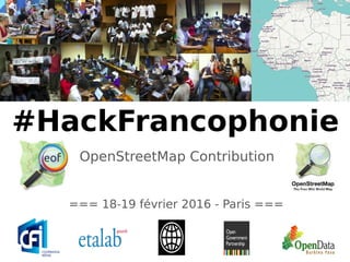 === 18-19 février 2016 - Paris ===
#HackFrancophonie
OpenStreetMap Contribution
 