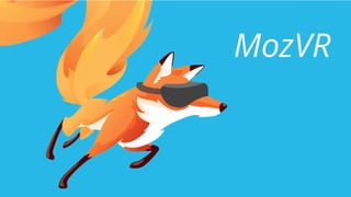 MozVR
 