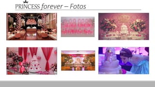 PRINCESS forever – Fotos
 