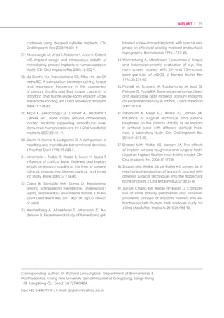 56 I Scientific Evidence 57IMPLANT I
resorption and soft tissue attachment after im-
plant placement, to overcome the weak struc-
ture of the cervical portion of the abutment due
to platform switching and conical connection
and to overcome lack of soft tissue adherence
due to the repetitive detachment of the abut-
ment. Also, in a recent study, implants with an
external-hex connection showed faster bone
loss during the early healing stage than im-
plants with the internal mores tapered connec-
tion (Weng et al. 2011). We sought to determine
early marginal bone resorption and soft tissue
healing patterns by transmucosal design for
implants with an externalhex connection.
In humans, the first 3–4 months after implant
placement is a critical period for osseointegra-
tion, and during this period, bone loss in the al-
veolar ridge is most intensive. Bone resorption
during the first 4 weeks is known to be mainly
due to tissue response to surgical injuries, such
as those associated with drilling heat, perioste-
um elevation, and implant placement pressure
(Hermann et al. 1997; Oh et al. 2002). Most of
the initial bone loss starts within 2 weeks and
is closely related to wound healing. Studies
have reported that initial bone loss is related
Histometric analysis
The CM group showed lowest bone resorption
(BR) and biological width (BW), the CM group
showed the highest BR, and the CR group
showed the longest BW and greatest epithelial
tissue height (ETH). The distance between the
implant platform and the apical portion of junc-
tional epithelium was greatest in the SM group
and least in the CM group. The Kruskal–Wallis
test and a post hoc test showed a significant
difference in the BR, ETH, BW, and IAJ-aJE,
but not in the connective tissue contact (CTC)
between groups. The BRs of the CM group and
the other groups differed significantly, but not
those of the SM and CR groups. IAJ-aJE dif-
fered significantly between the SM and CM
groups, but not between the CR group and the
other groups (Table 6).
Discussion
This study was conducted to assess the in-
fluences of concave-machined and concave-
roughened profiles of the transmucosal portion
just below the implant platform on initial bone
Fig. 5. Junctional epithelium and connective tissue contacts of the SM (a,b) and the CM implants (c,d). For the CM im-
plant, dense connective tissue was found to be attached in the concave area. (Masson’s trichrome stain, original mag-
nifications 950 (a,c) and 9100 (b,d)).
(a) (b) (c) (d)
to connective tissue rather than to epithelial
cells and that decreased blood flow, persistent
inflammation, and increased scarring increase
bone loss (Weber et al. 1996; Joly et al. 2003;
Berglundh et al. 2007). Connective tissue,
which is important for the maintenance of the
marginal bone, forms completely within the
first 4–6 weeks after implant placement, and
the epithelial cell layer is fully formed after 6–8
weeks (Berglundh et al. 2007). In the present
study, 22% of bone resorption occurred during
the first 4–8 weeks, which we believe is related
to soft tissue healing after secondary surgery.
In addition, during the 8 weeks following the
first 8 weeks, bone resorption was mild (13%)
and the influence of functional loading was in-
significant, presumably because osseointegra-
tion and soft tissue healing had been achieved.
Furthermore, the amount of bone resorption
was found to change with time. Radiographic
analysis showed that the amount of bone re-
sorption differed significantly at weeks 4 and
8 and at weeks 8 and 16, which suggests bone
resorption differs over time or that total bone
resorption could differ depending on the times
after secondary surgery and prosthetic crown
connection. This suggestion implies that times
of secondary surgery and prosthetic crown con-
nection after implant placement influence the
wound healing process and could significantly
influence initial bone resorption. In addition,
our analysis showed the higher bone resorption
between weeks 8 and 16 in the CR group than
in the other groups was due to the significant
influence of the interaction between time and
the roughness of the transmucosal portion of
the implant. Accordingly, future differences in
bone resorption for different implants could be
estimated even during the functional loading
period after prosthetic crown connection.
Previous studies have reported on different
abutment designs, such as the concave profile,
the conical connection, and the platform switch-
ing designs, effectively reduce bone resorption
by separating the microgap from alveolar bone
and by improving the amount and attachment
of connective tissue (Tenenbaum et al. 2003;
Touati et al. 2005; Kim et al. 2010). However,
in the present study, during the entire healing
period, the CM group showed about half the
bone resorption of the SM group, which indi-
cates that the concave profile of the transmu-
cosal portion of the implant could reduce initial
bone resorption substantially as compared
with the other profiles. The significantly differ-
ent bone resorptions displayed by the SM and
CM groups were caused by the concave profile,
which was employed in the transmucosal por-
tion of the implant used in this study. Further-
more, the concave profile was considered to
have caused intergroup differences in bone re-
sorptions by widening the distance between the
microgap and alveolar bone and by providing a
healing space for connective tissue, because the
concave profile is positioned just above alveolar
bone. The significantly different bone resorp-
tions observed in the CM and CR groups were
Table 6. Histometric mean values (mm ± SD) for each implant groups
Group Bone
resorption
Connective
tissue contact
Epithelial
tissue height
Biological width IAJ-aJE
SM 1.44 ± 0.54a
1.04 ± 0.40 1.84 ± 0.56a,b
2.88 ± 0.66a,b
1.24 ± 0.44a
CM 0.60 ± 0.38b
0.91 ± 0.40 1.44 ± 0.49a
2.36 ± 0.63a
0.48 ± 0.31b
CR 1.15 ± 0.56a
0.99 ± 0.36 2.19 ± 0.51b
3.18 ± 0.63b
0.73 ± 0.76a,b
SM, straight-machined implant group; CM, concave-machined implant group; CR, concave-roughened implant group.
Within the same column, the means with the same superscript letters are not statistically different from one another. IAJ-aJE: from implant-
abutment junction to apical portion of junctional epithelium.
 